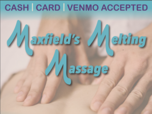 Maxfield's Melting Massage banner. Cash, Card, and Venmo accepted as payment methods for delivery services in and around San Marcos, Texas